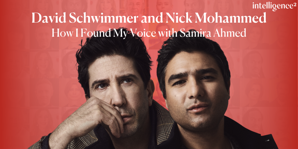 David Schwimmer and Nick Mohammed How I Found My Voice Intelligence